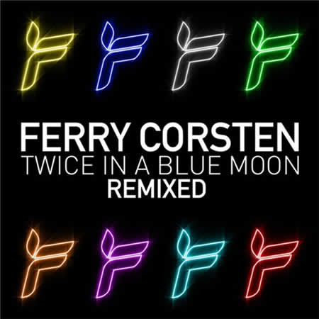 Ferry Corsten - Twice In A Blue Moon Remixed